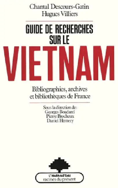 Guide des recherches sur le Viêtnam by Descours-Gatin Chantal
