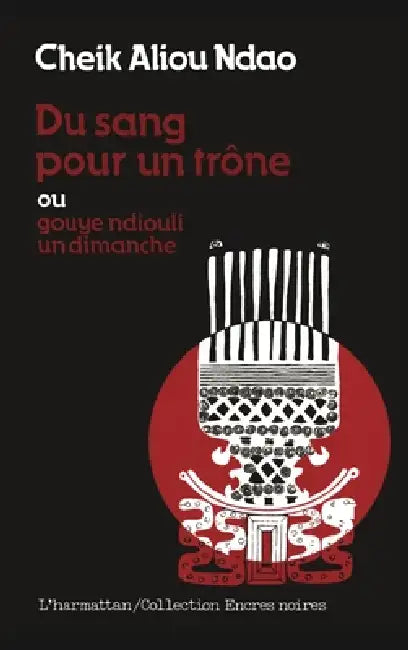 Du sang pour un trône by Cheik Aliou Ndao