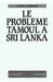 Le problème Tamoul au Sri-Lanka by Lamballe Alain