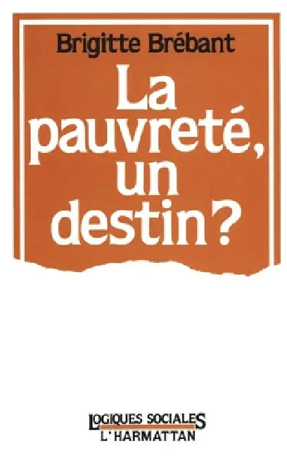 La pauvreté, un destin ? by Brebant Ep Colas de la Noue