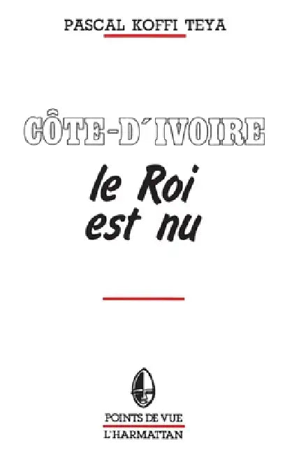 Côte-d'Ivoire - Le roi est nu by Pascal Koffi Teya