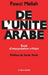 De l'unité arabe (essai d'interprétation critique) by Mellah Fawzi