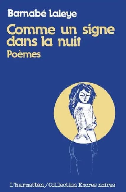 Comme un signe dans la nuit by Barnabé Laye