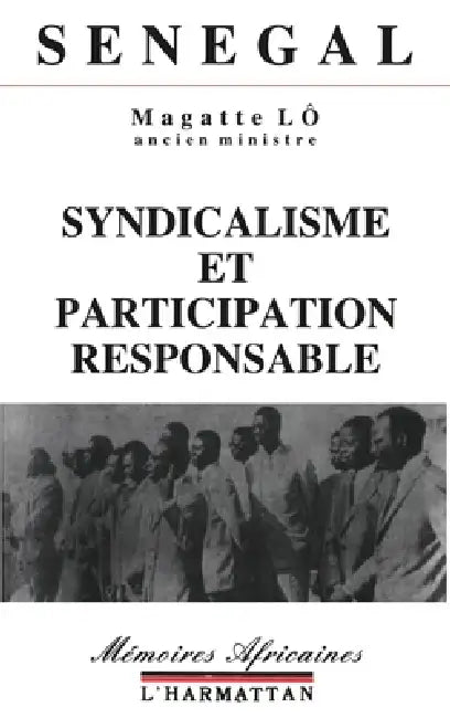 Sénégal: syndicalisme et participation by Magatte Lo