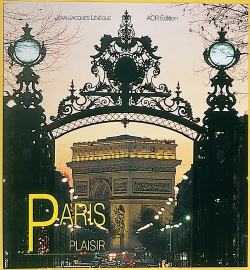 Paris Plaisir by Jean-Jacques Leveque
