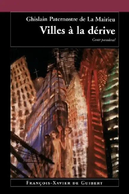 Villes à la dérive by Ghislain Paternostre de la Mairieu