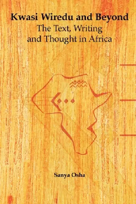 Kwasi Wiredu and Beyond by Sanya Osha