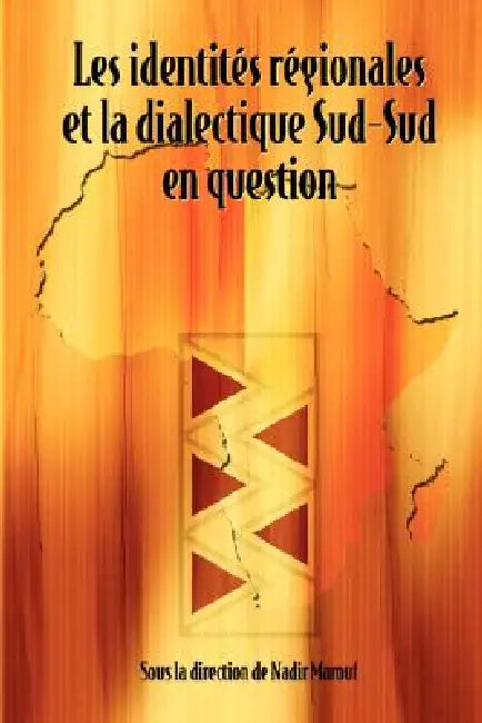 Les identités régionales et la dialectique Sud-Sud en question by Nadir Marouf