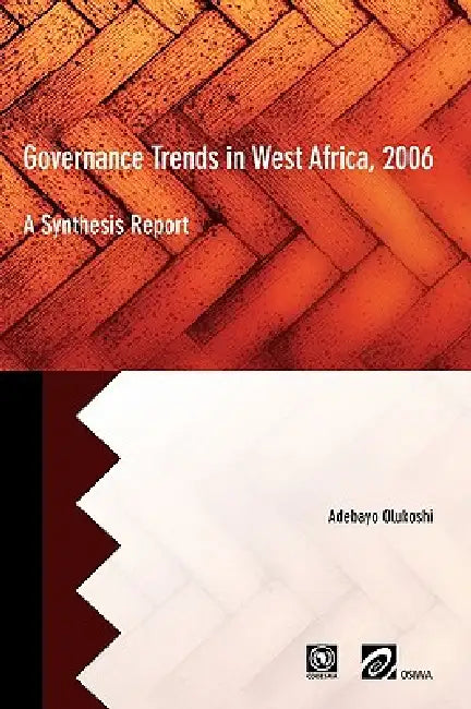 Governance Trends in West Africa 2006: A Synthesis Report by Adebayo Olukoshi