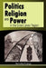 Politics, Religion and Power in the Great Lakes Region by Murindwa-Rutanga