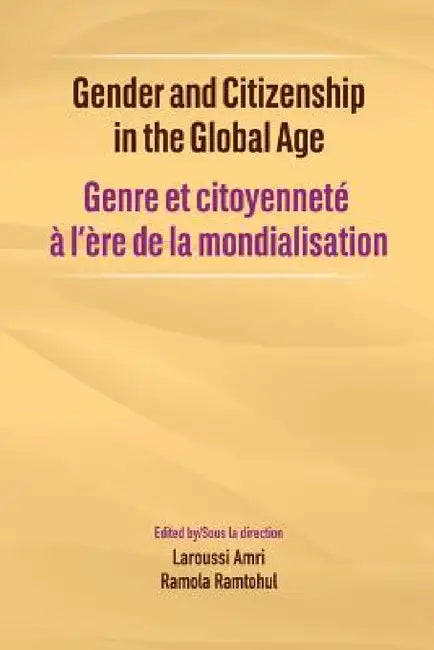 Gender and Citizenship in the Global Age by Laroussi Amri, Ramola Ramtohul