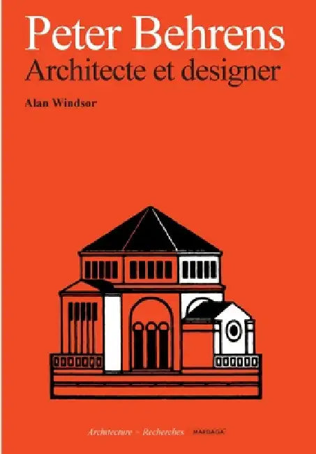 Peter Behrens: Archtecte et designer by Alan Windsor