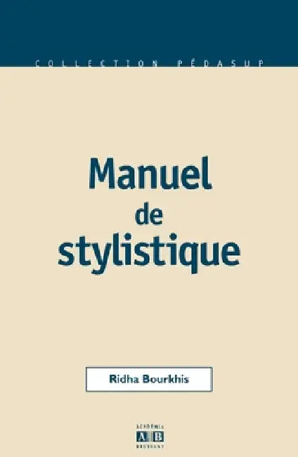 Manuel de stylistique by Ridha Bourkhis