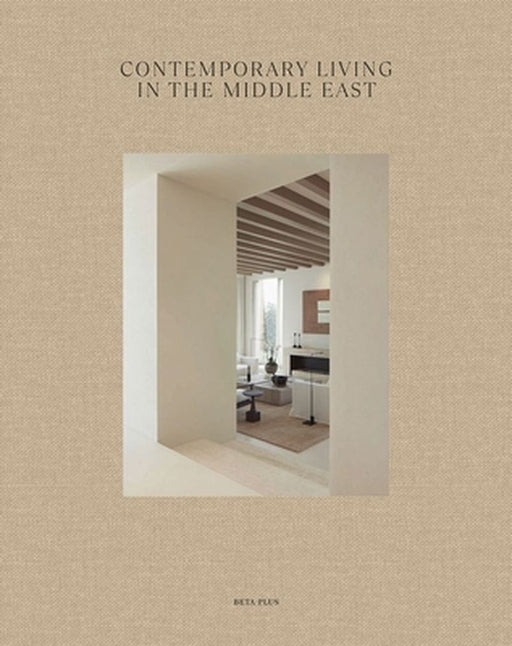 Contemporary Living in the Middle East by Wim Pauwels