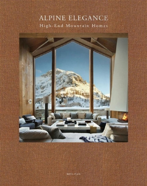 Alpine Elegance: High-End Mountain Homes by Wim Pawels