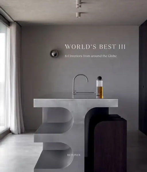 World's Best III - 64 Interiors from Around the Globe by Wim Pauwels