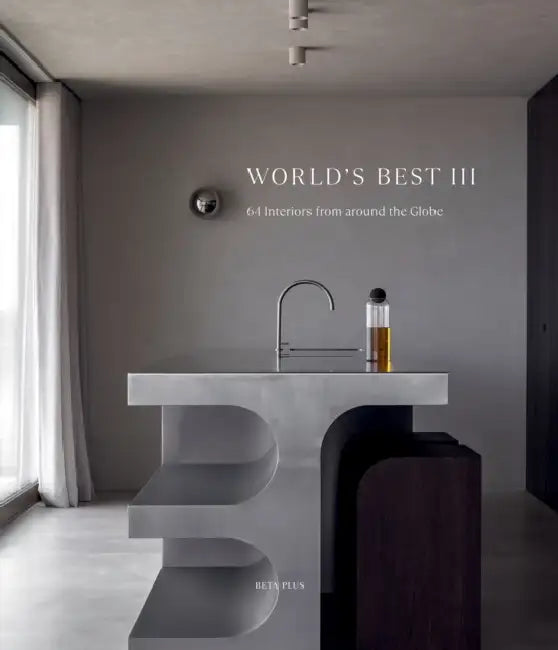 World's Best III - 64 Interiors from Around the Globe by Wim Pauwels