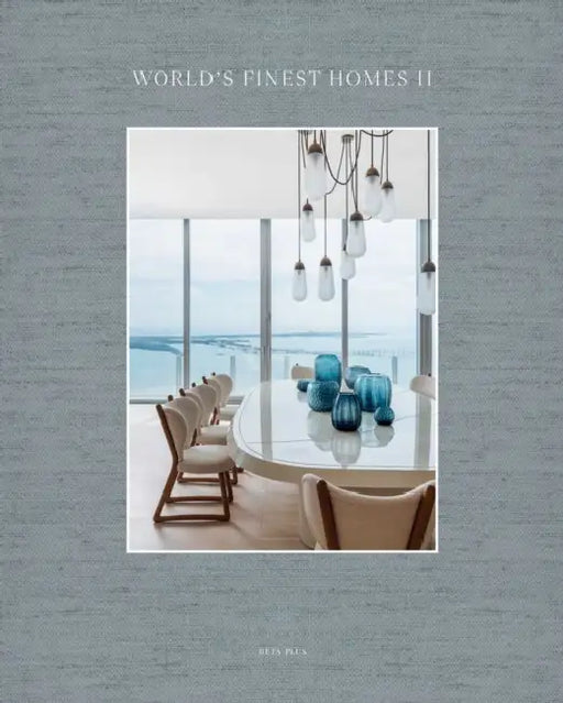 World's Finest Homes II by Wim Pauwels