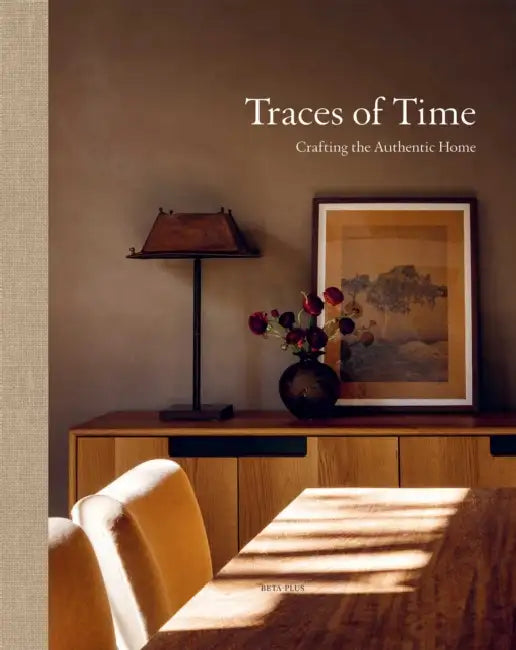 Traces of Time: Crafting the Authentic Home