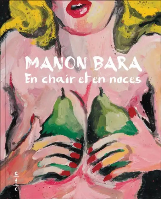 Manon Bara: En chair et en noces by Veronique Bergen