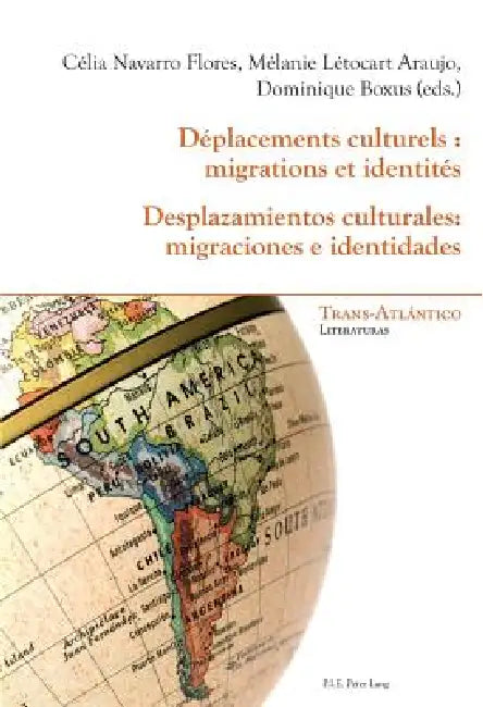 Déplacements culturels: migrations et identités - Desplazamientos culturales: migraciones e identid by Flores Célia Navarro