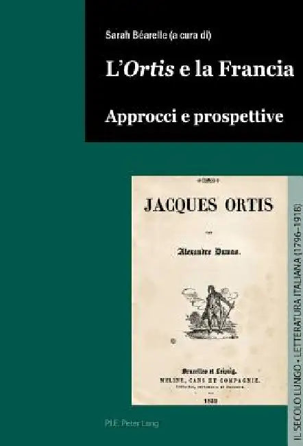 L'«Ortis» e la Francia: Approcci e prospettive by Sarah Béarelle