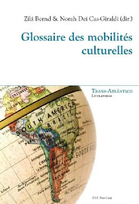 Glossaire des mobilités culturelles by Zila Bernd