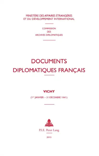 Documents Diplomatiques Français: Vichy (1er Janvier - 31 Décembre 1941) by Ministère Des Affaires Étrangè, Ministère Des Affaires Étrangères