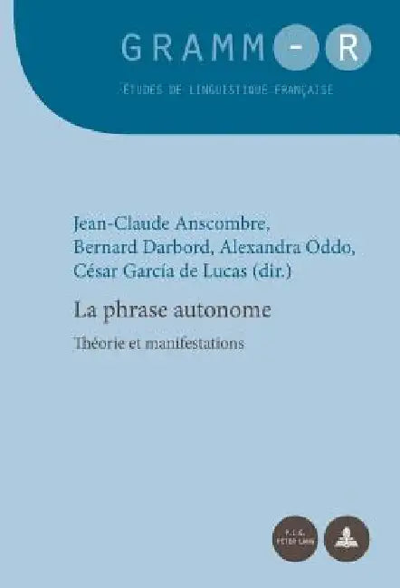 La phrase autonome: Théorie et manifestations by Jean-Claude Anscombre