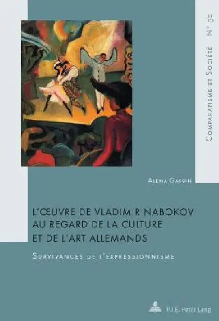 L'oeuvre de Vladimir Nabokov au regard de la culture et de l'art allemands: Survivances de l'expressionnisme by Alexia Gassin