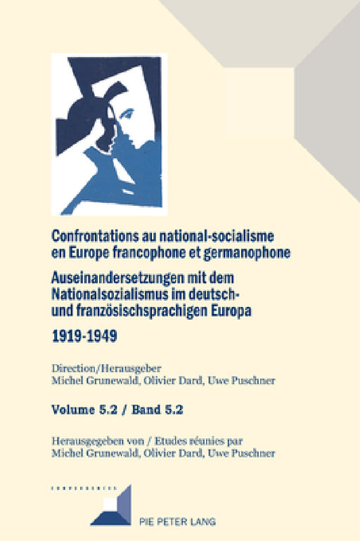 Confrontations au national-socialisme en Europe francophone et germanophone (1919-1949)/ Auseinandersetzungen mit dem Nationalsozialismus im deutsch- by Michel Grunewald, Michel Grunewald, Olivier Dard