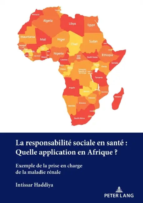 La responsabilité sociale en santé: Quelle application en Afrique?: Exemple de la prise en charge de la maladie rénale by Intissar Haddiya