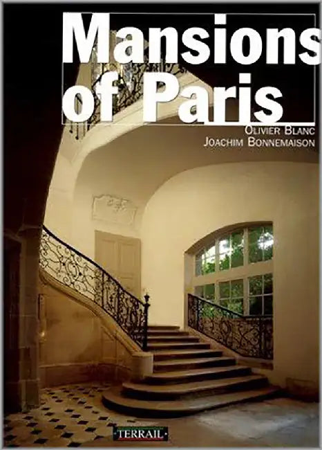 Mansions Of Paris by Olivier Blanc, Joachim Bonnemaison