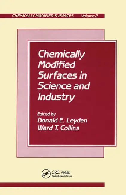 Chemically Modified Surfaces in Science and Industry by Donald E. Leyden