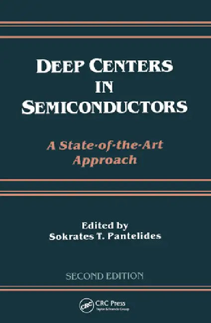 Deep Centers in Semiconductors by Sokrates T. Pantelides