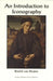 An Introduction to Iconography: Symbols, Allusions and Meaning in the Visual Arts by Roelof van Straten