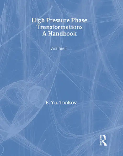 High Pressure Phase Transformations Handbook 1 by E. Yu Tonkov