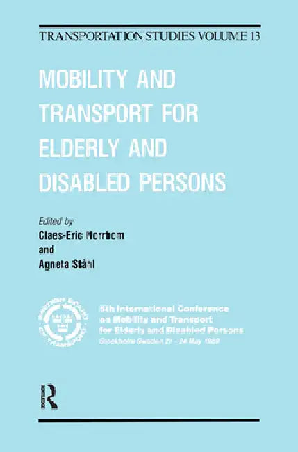 Mobility and Transport for Elderly and Disabled Patients by Claes-Eric Norrbom