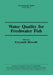Water Qual Freshwater Fish by Gwyneth Howells