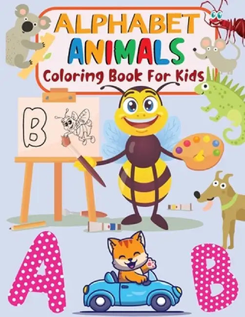 Animal Alphabet Coloring for Kids: Alphabet Tracing Book, Alphabet Animal Coloring Books by Laura Bidden