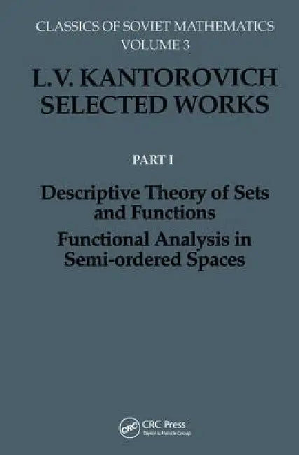 Descriptive Theory of Sets and Functions. Functional Analysis in Semi-Ordered Spaces by L. V. Kantorovich