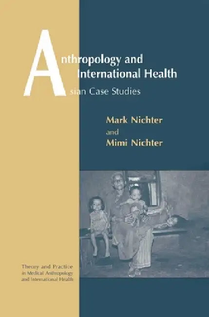 Anthropology and International Health by Mark Nichter