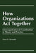 How Organizations Act Together: Interorganizational Coordination in Theory and Practice by E. Alexander