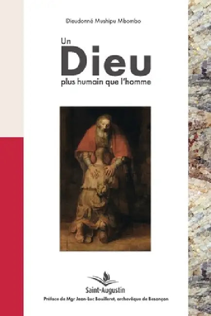 Un Dieu plus humain que l'homme by Abbé Dieudonné Mushipu Mbombo