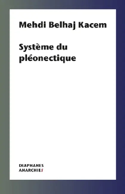 Système Du Pléonectique by Mehdi Belhaj Kacem