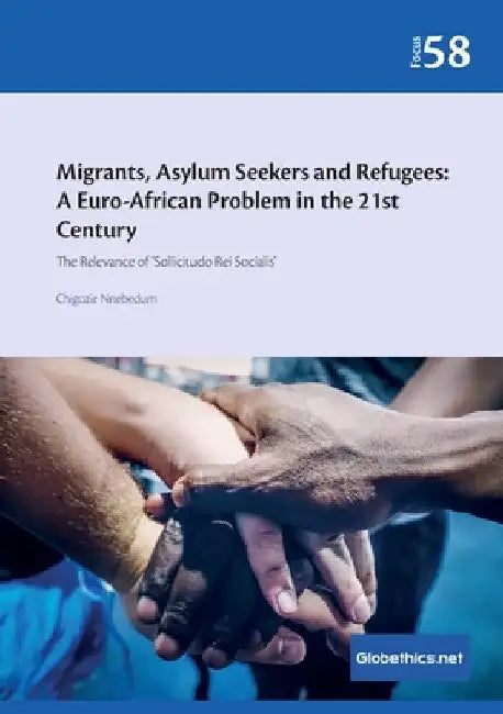 Migrants, Asylum Seekers, and Refugees: The Relevance of 'Sollicitudo Rei Socialis' by Chigozie Nnebedum