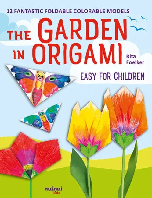 Garden in Origami, The by Rita Foelker