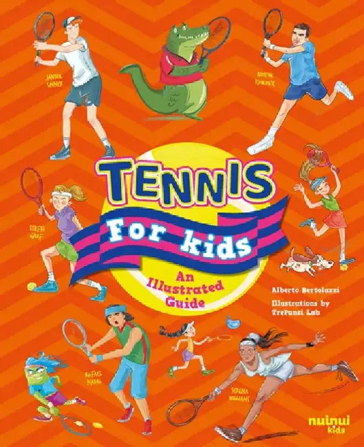 Tennis for Kids: An Illustrated Guide by Alberto Bertolazzi