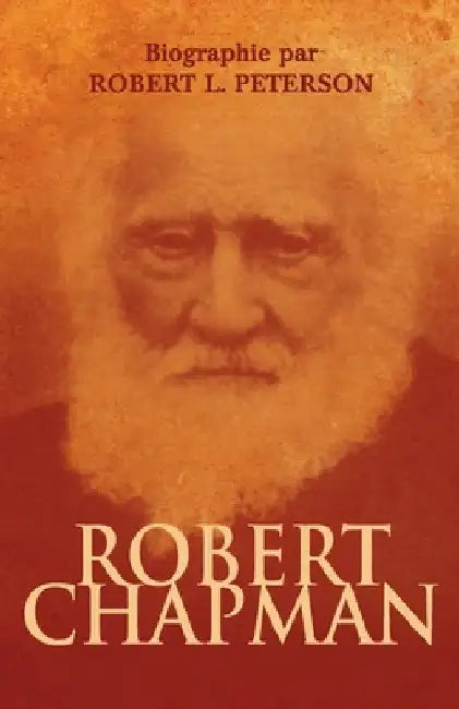 Robert Chapman: Biographie par Robert L. Peterson by Peterson, Robert L.