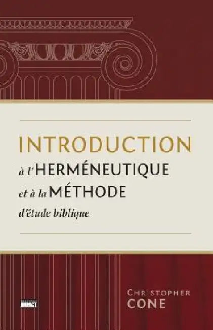 Introduction À l'Herméneutique Et À La Méthode d'Étude Biblique (Prolegomena on Biblical Hermeneutics and Method) by Cone, Christopher